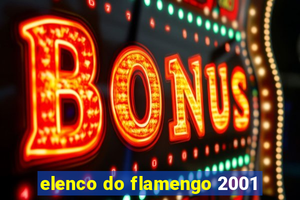 elenco do flamengo 2001